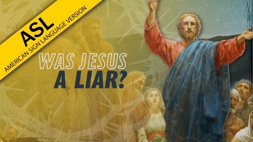 Was Jesus a Liar? | Why Jesus? (ASL) | ASL WVBS Online Video