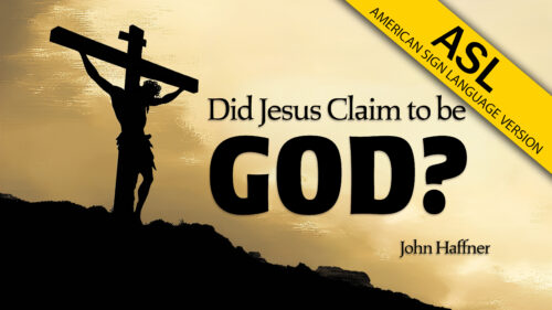 Did Jesus Really Claim to Be God? (ASL)