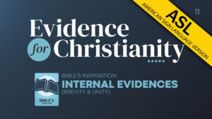 11. Bible's Inspiration: Internal Evidences (Brevity and Unity) | Evidence for Christianity