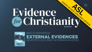 15. Bible's Inspiration: External Evidences (Scientific Accuracy & Foreknowledge)