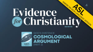 4. Cosmological Argument (Part 2) | Evidence for Christianity