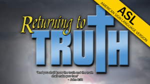 ASL-Returning to Truth Program