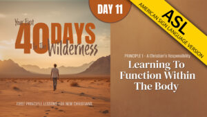 Day 11: Learning to Function Within the Body | Your First Forty Days in the Wilderness (ASL)
