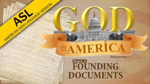 Session 2: Founding Documents | God in America (ASL)