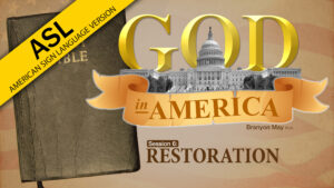 Session 6: Restoration | God in America (ASL)