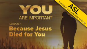 7. Because Jesus Died for You | You Are Important